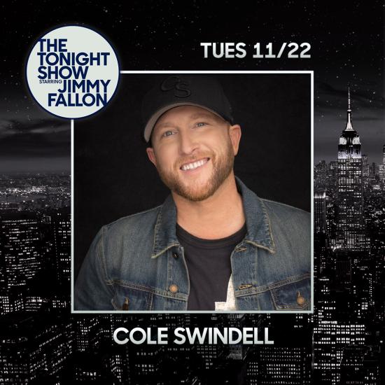 COLE SWINDELL TO PERFORM HIS FIVE-WEEK NO. 1 “SHE HAD ME AT HEADS CAROLINA” ON THE TONIGHT SHOW STARRING JIMMY FALLON TUESDAY, NOVEMBER 22